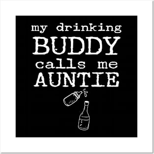 My Drinking Buddy Calls Me Auntie Funny Whiskey Beer Wine Lover Gift Posters and Art